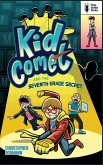 Kid Comet and the Seventh Grade Secret Kid Comet and the Seventh Grade Secret