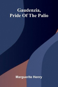 Gaudenzia, Pride of the Palio - Henry, Marguerite Gaudenzia, Pride of the Palio - Henry, Marguerite