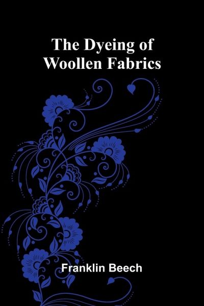 The Dyeing of Woollen Fabrics The Dyeing of Woollen Fabrics