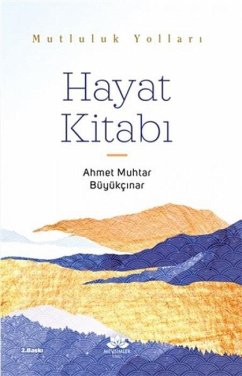 Hayat Kitabi;Mutluluk Yollari - Muhtar Büyükcinar, Ahmet