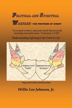 POLITICAL AND SPIRITUAL WARFARE - FOR PROTÉGÉS OF CHRIST - Johnson, Willie Lee
