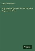 Origin and Progress of the War Between England and China