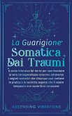 La Guarigione Somatica dai Traumi La Guarigione Somatica dai Traumi