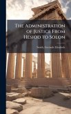 The Administration of Justice From Hesiod to Solon