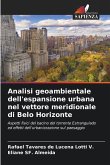 Analisi geoambientale dell'espansione urbana nel vettore meridionale di Belo Horizonte Analisi geoambientale dell'espansione urbana nel vettore meridionale di Belo Horizonte