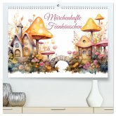 Märchenhafte Feenhäuschen (hochwertiger Premium Wandkalender 2026 DIN A2 quer), Kunstdruck in Hochglanz