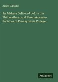An Address Delivered before the Philomathean and Phrenakosmian Societies of Pennsylvania College