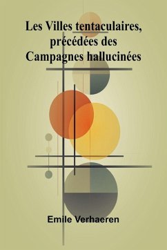 Cover Les Villes tentaculaires, pr c d es des Campagnes hallucin es