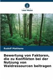 Bewertung von Faktoren, die zu Konflikten bei der Nutzung von Waldressourcen beitragen Bewertung von Faktoren, die zu Konflikten bei der Nutzung von Waldressourcen beitragen