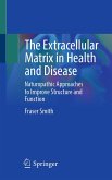 The Extracellular Matrix in Health and Disease (eBook, PDF)