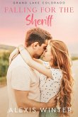 Falling for the Sheriff (Grand Lake Colorado Series, #3) (eBook, ePUB) Falling for the Sheriff (Grand Lake Colorado Series, #3) (eBook, ePUB)