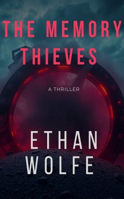 The Memory Thieves (eBook, ePUB) - Wolfe, Ethan