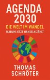Agenda 2030 - Die letzte Chance (eBook, ePUB) Agenda 2030 - Die letzte Chance (eBook, ePUB)