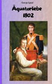 Äquatorliebe 1802 (eBook, ePUB)
