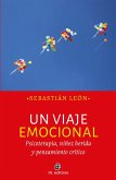 Un viaje emocional. Psicoterapia, niñez herida y pensamiento crítico (eBook, ePUB) Un viaje emocional. Psicoterapia, niñez herida y pensamiento crítico (eBook, ePUB)