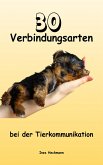 30 Verbindungsarten bei der Tierkommunikation (eBook, ePUB) 30 Verbindungsarten bei der Tierkommunikation (eBook, ePUB)