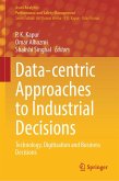 Data-centric Approaches to Industrial Decisions (eBook, PDF) Data-centric Approaches to Industrial Decisions (eBook, PDF)
