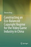 Constructing an Eco-Balanced Copyright Regime for the Video Game Industry in China (eBook, PDF)