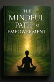 Mindful Path to Empowerment (eBook, ePUB)