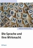Die Sprache und ihre Wirkmacht (eBook, PDF)