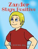 Zander Stays Positive (eBook, ePUB) Zander Stays Positive (eBook, ePUB)