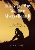 This Is The Way We Have Always Done It (eBook, ePUB) This Is The Way We Have Always Done It (eBook, ePUB)