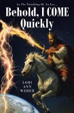Behold, I Come Quickly (eBook, ePUB) Behold, I Come Quickly (eBook, ePUB)