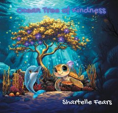 Ocean Tree of Kindness (eBook, ePUB) - Fears, Shartelle Ocean Tree of Kindness (eBook, ePUB) - Fears, Shartelle