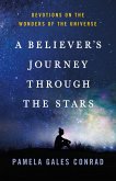 A Believer's Journey Through the Stars (eBook, ePUB) A Believer's Journey Through the Stars (eBook, ePUB)
