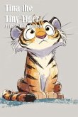 Tina the Tiny Tiger (eBook, ePUB)