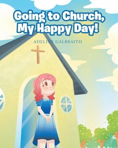 Going to Church, My Happy Day! (eBook, ePUB) - Galbraith, Adeline