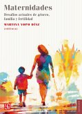 Maternidades. Desafíos actuales de género, familia y fertilidad (eBook, ePUB)