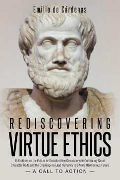 Rediscovering Virtue Ethics (eBook, ePUB) - CA!rdenas, Emilio de Rediscovering Virtue Ethics (eBook, ePUB) - CA!rdenas, Emilio de