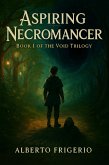 Aspiring Necromancer (The Void Trilogy, #1) (eBook, ePUB)