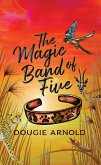 The Magic Band Of Five (eBook, ePUB) The Magic Band Of Five (eBook, ePUB)