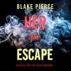 Her Last Escape (A Rachel Gift FBI Suspense Thriller—Book 20) (MP3-Download)