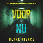 Voor Nu (Een Morgan Cross FBI Thriller—Boek Zeven) (MP3-Download)