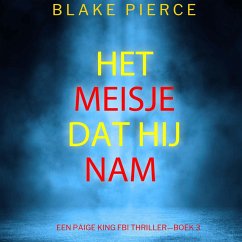 Het Meisje Dat Hij Nam (Een Paige King FBI Thriller—Boek 3) (MP3-Download) - Pierce, Blake