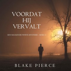 Voordat hij Vervalt (Een Mackenzie White-mysterie – Boek 11) (MP3-Download) Cover Voordat hij Vervalt (Een Mackenzie White-mysterie – Boek 11) (MP3-Download)