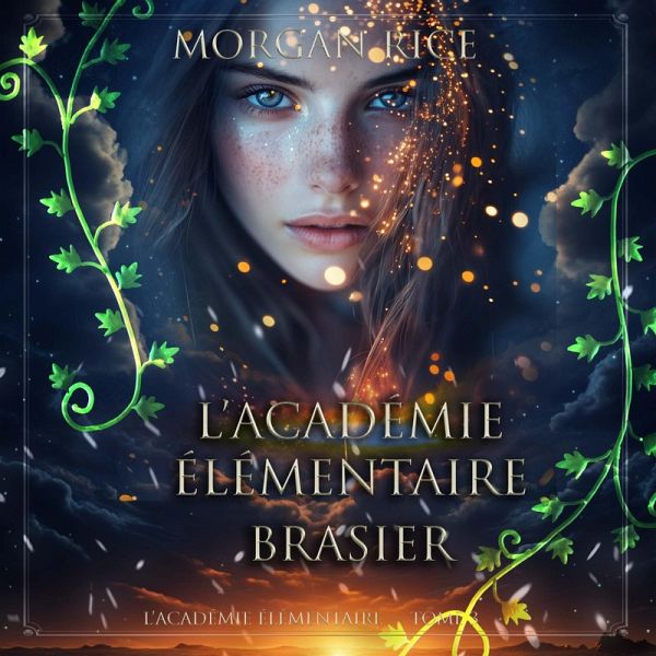 L'Académie Élémentaire: Brasier (L'Académie Élémentaire — tome 3) (MP3-Download) L'Académie Élémentaire: Brasier (L'Académie Élémentaire — tome 3) (MP3-Download)
