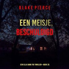 Cover Een Meisje Beschuldigd (Een Ella Dark FBI Thriller—Boek 25) (MP3-Download)