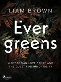 Evergreens: A dystopian love story and the quest for immortality (eBook, ePUB)