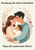Beruhigung für kleine Schreihälse (eBook, ePUB) Beruhigung für kleine Schreihälse (eBook, ePUB)
