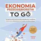 Ekonomia Przedsiębiorstw to Go – Kompaktowa wiedza praktyczna dla przedsiębiorców i menedżerów: Łatwo zrozum relacje ekonomiczne i podejmuj świadome decyzje – incl. słownik ekonomii przedsiębiorstw (MP3-Download)