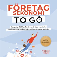 Cover Företagsekonomi to Go – Kompakt praktisk kunskap för egenföretagare och chefer: Förstå ekonomiska samband enkelt och fatta välinformerade beslut – inkl. ordlista för företagsekonomi (MP3-Download)