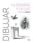 Dibujar la sombra y la luz (eBook, PDF) Dibujar la sombra y la luz (eBook, PDF)