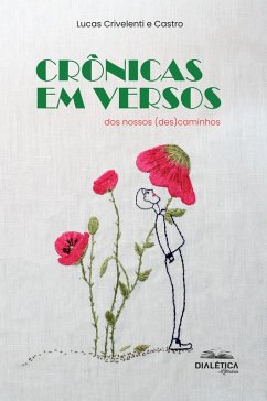 Crônicas em versos dos nossos (des)caminhos (eBook, ePUB) Cover Crônicas em versos dos nossos (des)caminhos (eBook, ePUB)