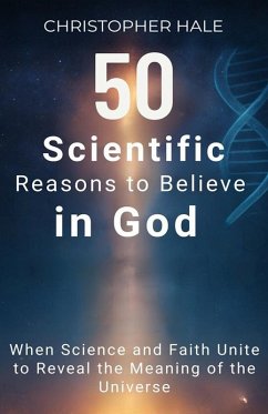 Cover 50 Scientific Reasons to Believe in God (eBook, ePUB)
