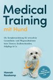 Medical Training mit Hund: Die Komplettanleitung für stressfreie Gesundheits- und Pflegemaßnahmen beim Tierarzt, Krallenschneiden, Fellpflege & Co. - inkl. Checklisten, Gesundheitsplaner u.v.m. (eBook, ePUB) Medical Training mit Hund: Die Komplettanleitung für stressfreie Gesundheits- und Pflegemaßnahmen beim Tierarzt, Krallenschneiden, Fellpflege & Co. - inkl. Checklisten, Gesundheitsplaner u.v.m. (eBook, ePUB)