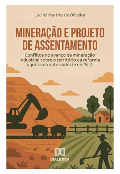 Mineração e Projeto de Assentamento (eBook, ePUB) - Oliveira, Lucilei Martins de